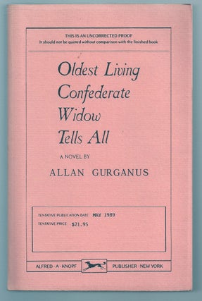 Item #007995 OLDEST LIVING CONFEDERATE WIDOW TELLS ALL. Allan GURGANUS