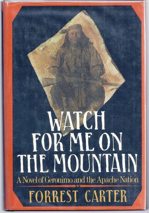 Item #008259 WATCH FOR ME ON THE MOUNTAIN. Forrest CARTER