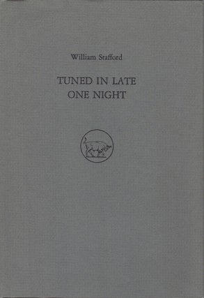 Item #008349 TUNED IN LATE ONE NIGHT. William STAFFORD