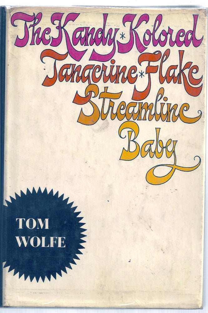 Item #008417 THE KANDY-KOLORED TANGERINE-FLAKE STREAMLINE BABY. Tom WOLFE.