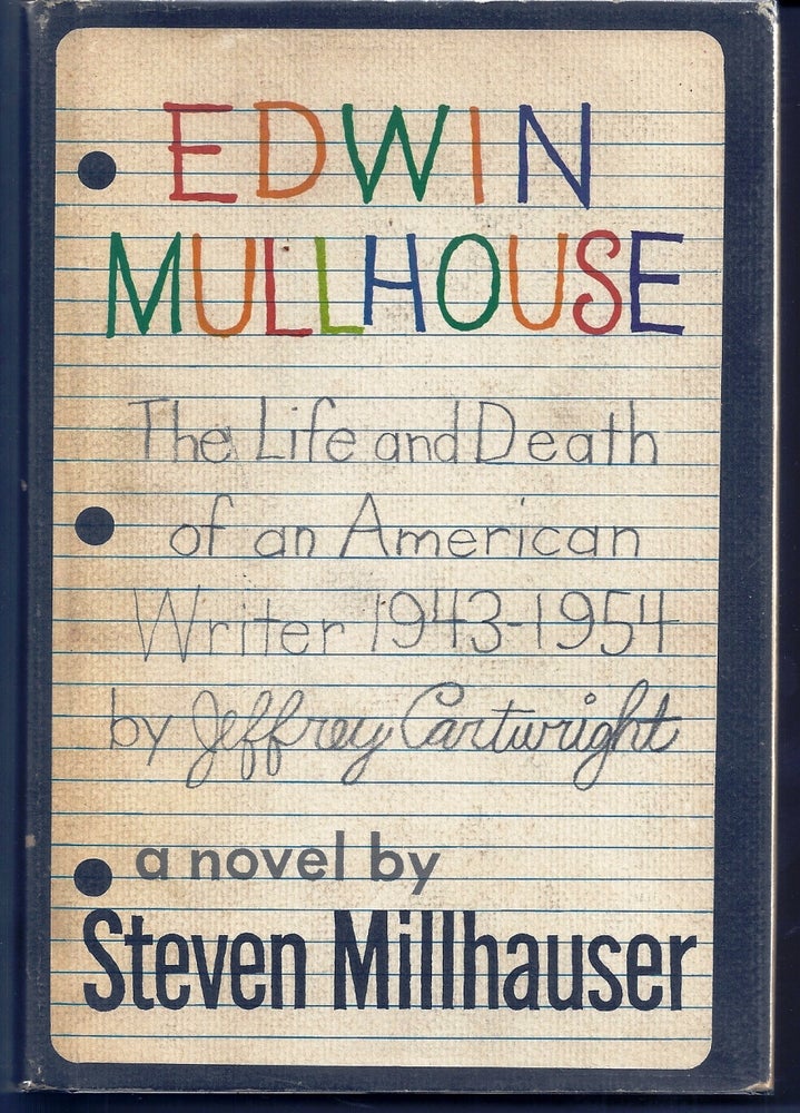 Item #008461 EDWIN MULLHOUSE. Steven MILLHAUSER.
