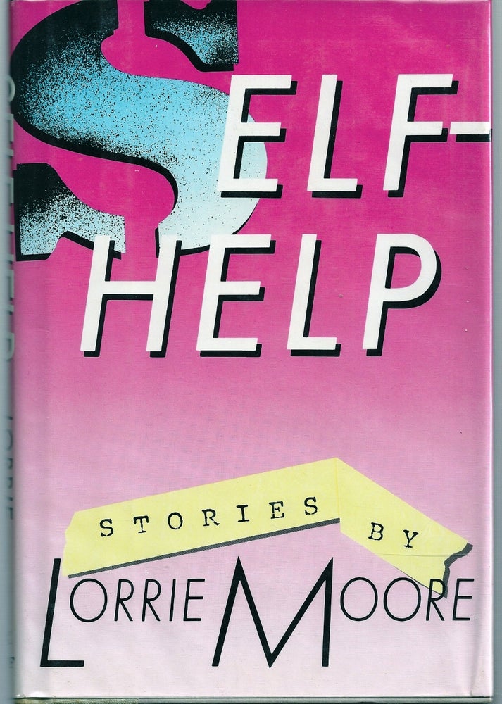 Item #008498 SELF-HELP. Lorrie MOORE.