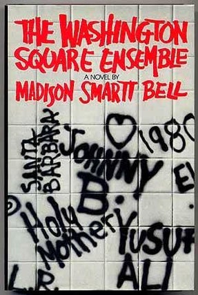 Item #008703 THE WASHINGTON SQUARE ENSEMBLE. Madison Smartt BELL