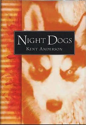 Item #009195 NIGHT DOGS. Kent ANDERSON