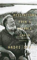 Item #009318 MEDITATIONS FROM A MOVABLE CHAIR. Andre DUBUS