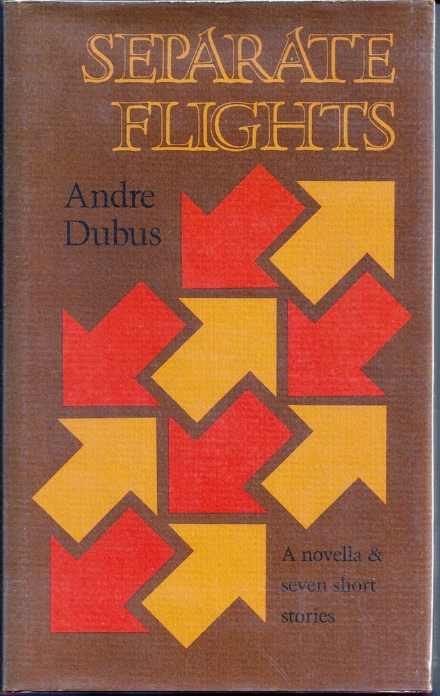 Item #009320 SEPARATE FLIGHTS. Andre DUBUS.