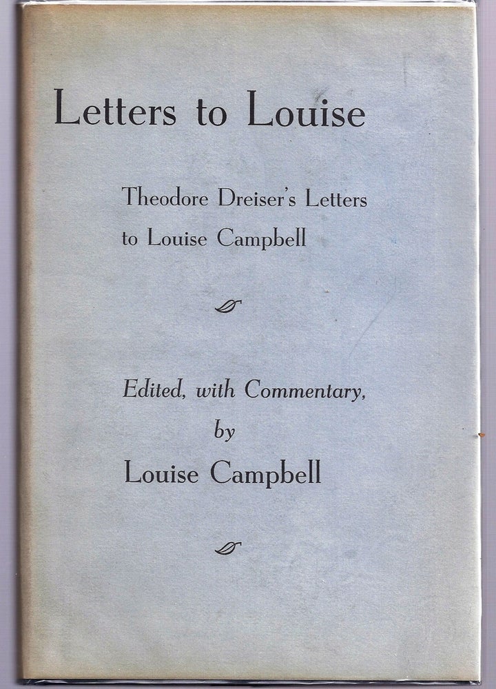 Item #009424 LETTERS TO LOUISE. THEODORE DREISER'S LETTERS TO LOUISE CAMPBELL. Theodore DREISER, Louise CAMPBELL.