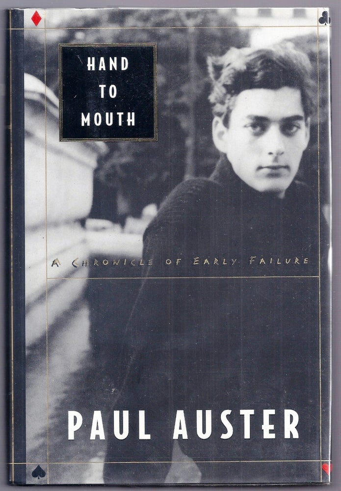 Item #009587 HAND TO MOUTH. A CHRONICLE OF EARLY FAILURE. Paul AUSTER.