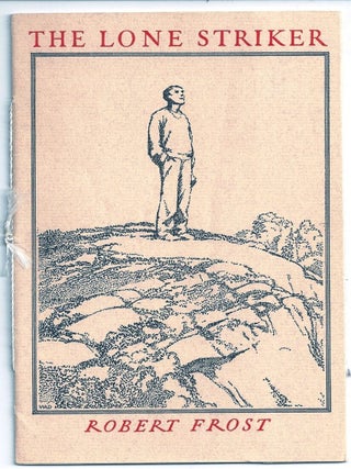 Item #009843 THE LONE STRIKER. Robert FROST