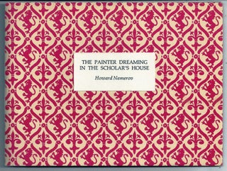 Item #010261 THE PAINTER DREAMING IN THE SCHOLAR'S HOUSE. Howard NEMEROV