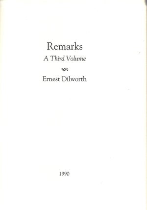 Item #010616 REMARKS. A THIRD VOLUME. Ernest DILWORTH