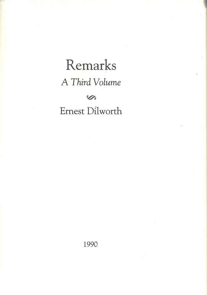 Item #010616 REMARKS. A THIRD VOLUME. Ernest DILWORTH.