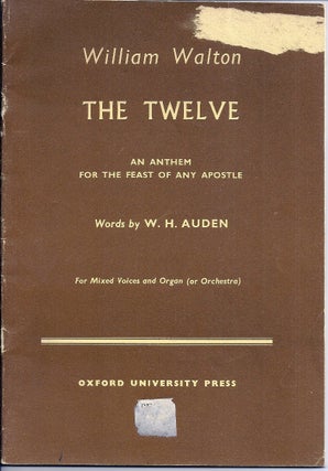 Item #010851 THE TWELVE. AN ANTHEM FOR THE FEAST OF ANY APOSTLE. W. H. AUDEN, William WALTON