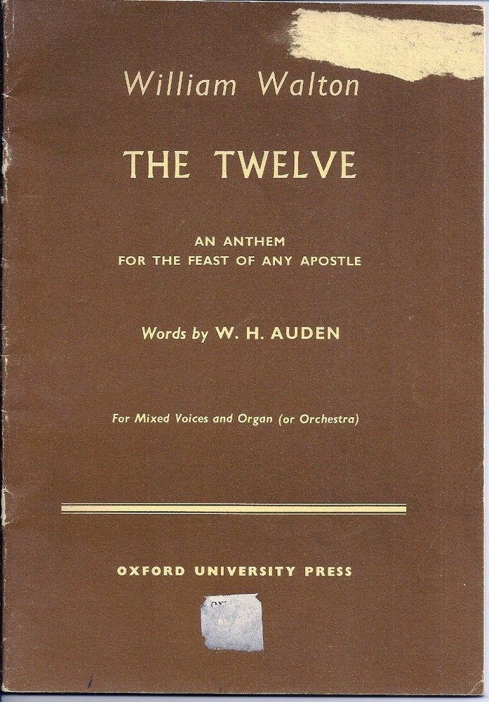 Item #010851 THE TWELVE. AN ANTHEM FOR THE FEAST OF ANY APOSTLE. W. H. AUDEN, William WALTON.