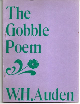 Item #011317 A GOBBLE POEM SNATCHED FROM THE NOTEBOOKS OF W. H. AUDEN & NOW BELIEVED TO BE IN THE...