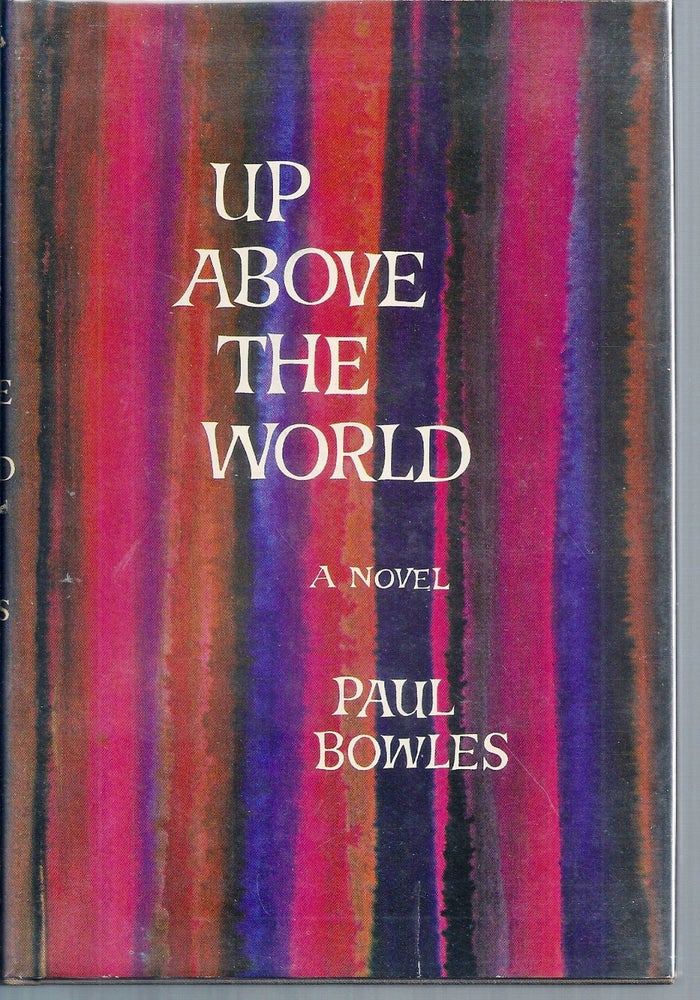 Item #011451 UP ABOVE THE WORLD. Paul BOWLES.
