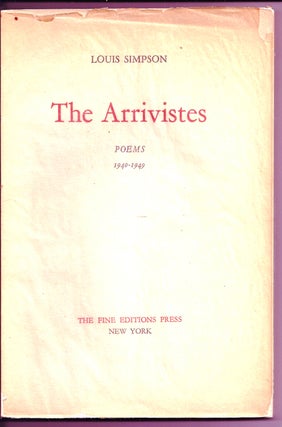 Item #012054 THE ARRIVISTES. POEMS 1940-1949. Louis SIMPSON