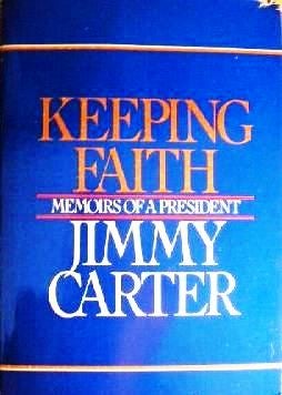 Item #012136 KEEPING FAITH. MEMOIRS OF A PRESIDENT. Jimmy CARTER