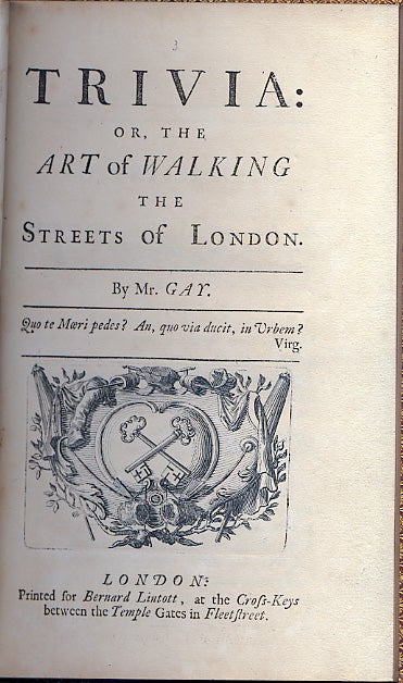 Item #012398 TRIVIA: OR, THE ART OF WALKING THE STREETS OF LONDON. John GAY.