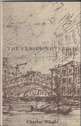 Item #012462 THE VENICE NOTEBOOK. Charles WRIGHT