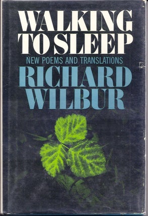 Item #012565 WALKING TO SLEEP. NEW POEMS AND TRANSLATIONS. Richard WILBUR