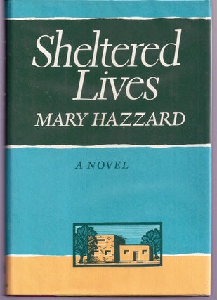 Item #012587 SHELTERED LIVES. Mary HAZZARD