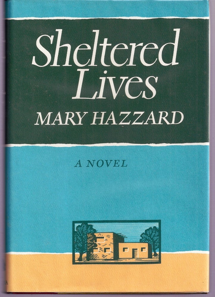 Item #012587 SHELTERED LIVES. Mary HAZZARD.