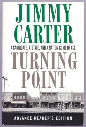 Item #012615 TURNING POINT. A CANDIDATE, A STATE, AND A NATION COME OF AGE. Jimmy CARTER