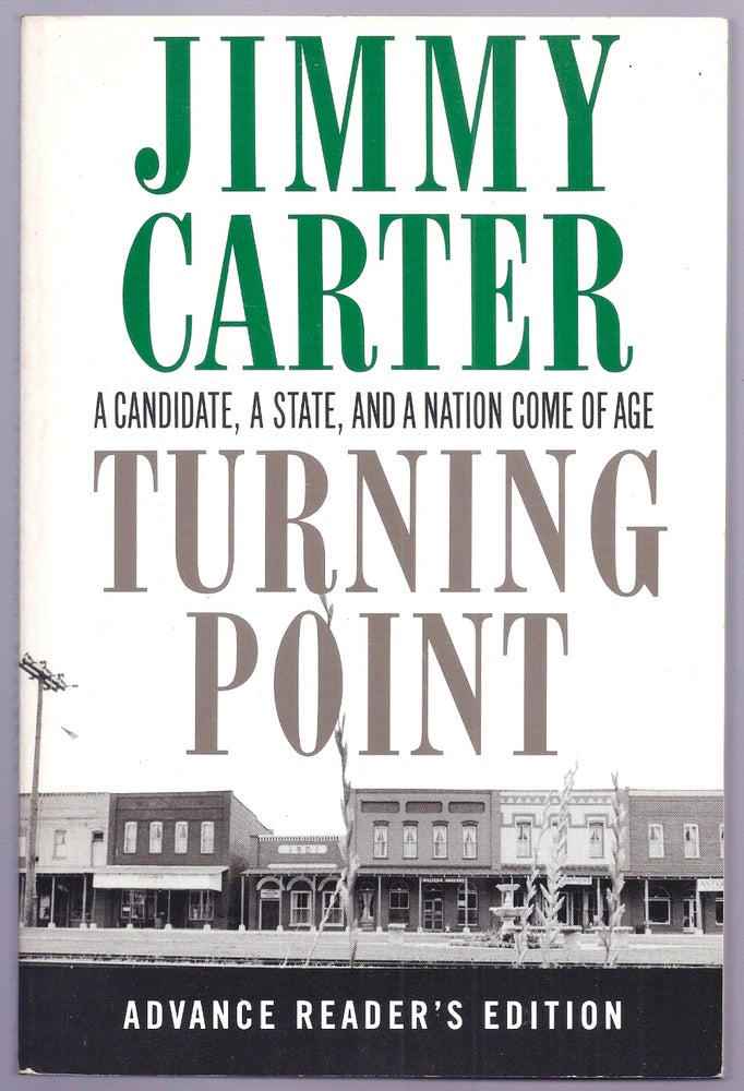 Item #012615 TURNING POINT. A CANDIDATE, A STATE, AND A NATION COME OF AGE. Jimmy CARTER.
