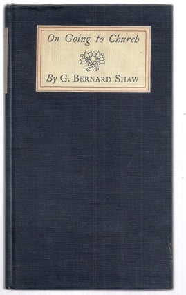 Item #013044 FROM THE SAVOY. AN ESSAY ON GOING TO CHURCH. George Bernard SHAW