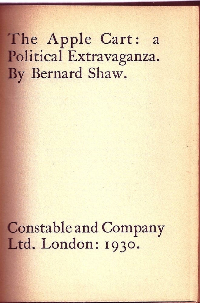 Item #013069 THE APPLE CART: A POLITICAL EXTRAVAGANZA. George Bernard SHAW.