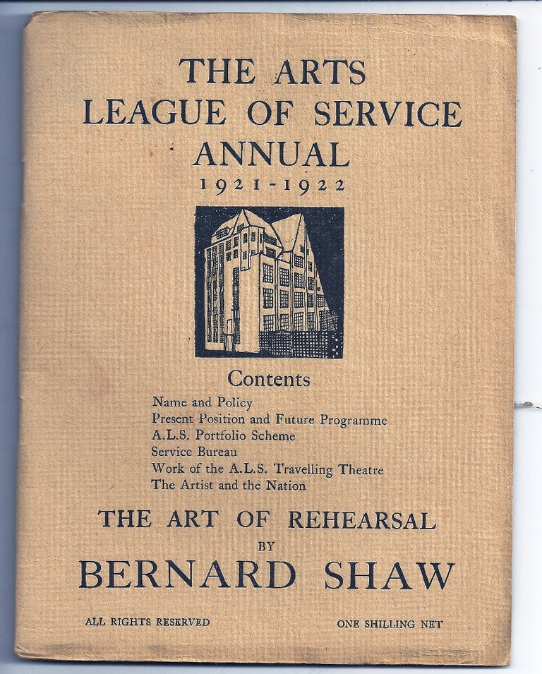 Item #013094 THE ARTS LEAGUE OF SERVICE ANNUAL 1921-1922: THE ART OF REHEARSAL. Bernard SHAW, George.