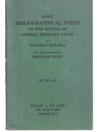 Item #013116 SOME BIBLIOGRAPHICAL NOTES ON THE NOVELS OF GEORGE BERNARD SHAW. With Some Comments...