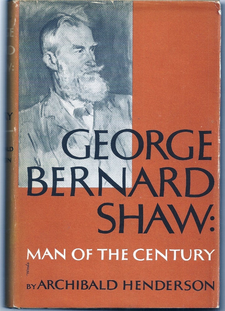Item #013132 GEORGE BERNARD SHAW: MAN OF THE CENTURY. George Bernard SHAW, Archibald HENDERSON.