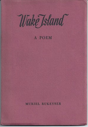 Item #013572 WAKE ISLAND. Muriel RUKEYSER