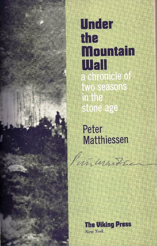 Item #013593 UNDER THE MOUNTAIN WALL. A CHRONICLE OF TWO SEASONS IN THE STONE AGE. Peter MATTHIESSEN.