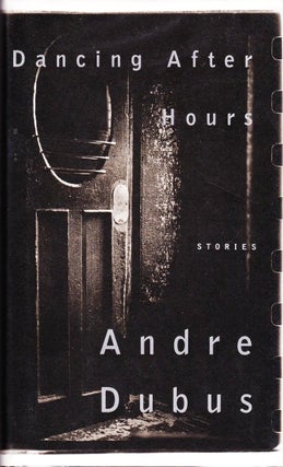 Item #013645 DANCING AFTER HOURS. Andre DUBUS
