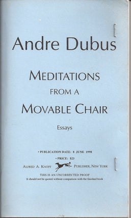 Item #013647 MEDITATIONS FROM A MOVABLE CHAIR. Andre DUBUS