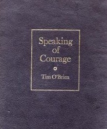 Item #013648 SPEAKING OF COURAGE. Tim O'BRIEN