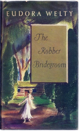 Item #013654 THE ROBBER BRIDEGROOM. Eudora WELTY