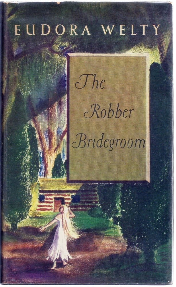 Item #013654 THE ROBBER BRIDEGROOM. Eudora WELTY.