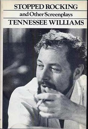 Item #013714 STOPPED ROCKING AND OTHER SCREENPLAYS. Tennessee WILLIAMS
