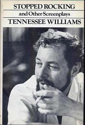 Item #013714 STOPPED ROCKING AND OTHER SCREENPLAYS. Tennessee WILLIAMS.