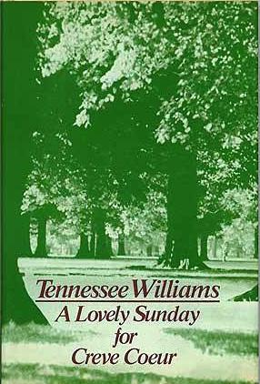 Item #013737 A LOVELY SUNDAY FOR CREVE COEUR. Tennessee WILLIAMS