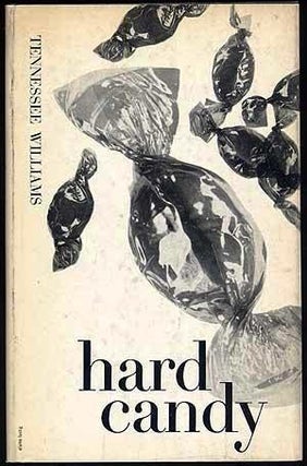 Item #013740 HARD CANDY. A BOOK OF STORIES. Tennessee WILLIAMS