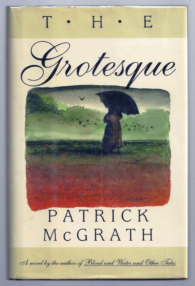 Item #014594 THE GROTESQUE. Patrick McGRATH.