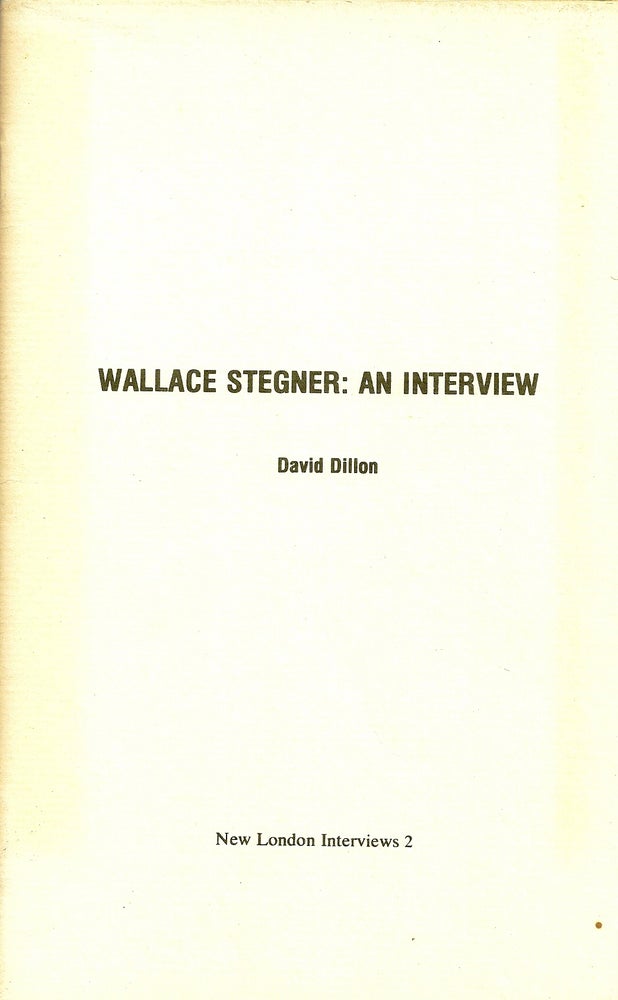 Item #014646 WALLACE STEGNER: AN INTERVIEW. David DILLON, WALLACE STEGNER.