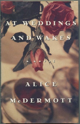 Item #014798 AT WEDDINGS AND WAKES. Alice McDERMOTT