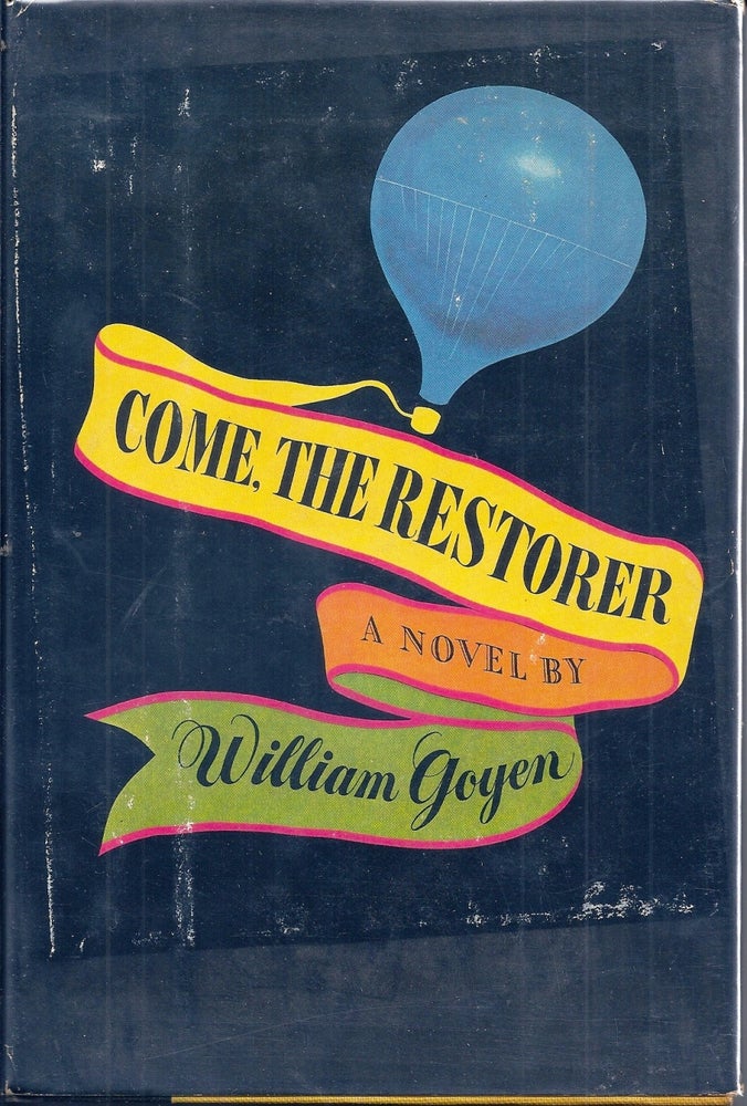 Item #014857 COME, THE RESTORER. William GOYEN.