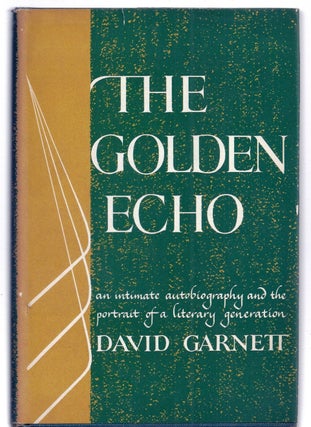 Item #015145 THE GOLDEN ECHO. David GARNETT